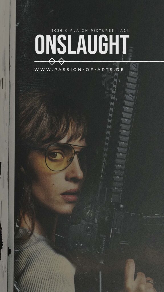 Ein dunkles, dramatisches Filmposter mit einer Person, die gelb getönte Brillen trägt und eine Feuerwaffe hält. Der Blick ist ernst und direkt nach vorn gerichtet. Der Hintergrund ist schwarz, wodurch Gesicht und Waffe hervorgehoben werden. Oben steht der Schriftzug Onslaught, darunter Produktionsangaben von PLAION Pictures und A24 sowie die Website passion-of-arts.de.