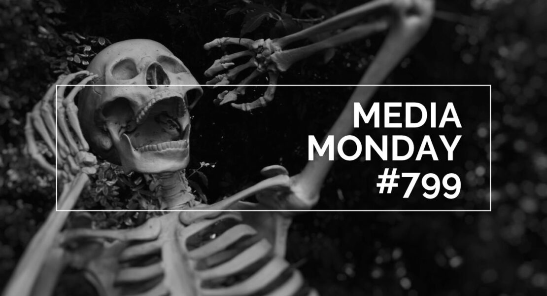Das Bild zeigt ein Skelett mit aufgerissenen Mund und die Hände an den Kopf schlagend vor Entsetzen. Darüber ist ein weißer Rahmen in dem, im rechten Rand MEDIA MONDAY #799 steht