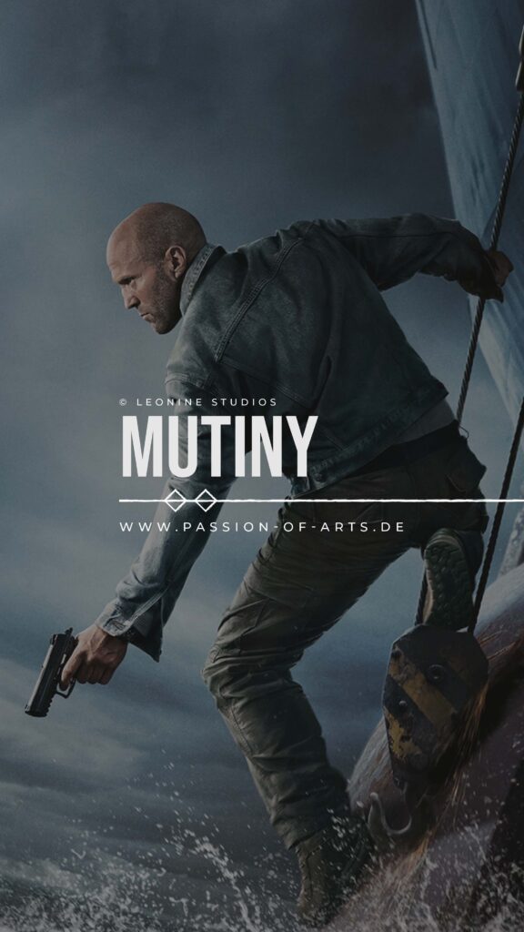 Das Bild zeigt Jason Statham in einer Actionszene aus dem Film "Mutiny". Dazu steht der Titel des Films in weißen Lettern, das Passion of Arts Logo und der Copyright von LEONINE Studios
